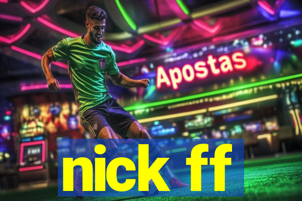 nick ff